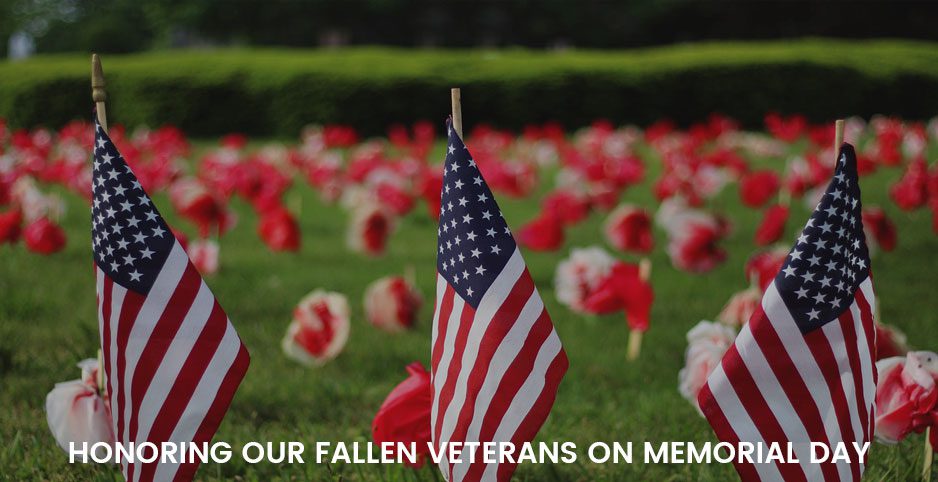 HONORING OUR FALLEN VETERANS ON MEMORIAL DAY HONORING OUR FALLEN VETERANS ON MEMORIAL DAY