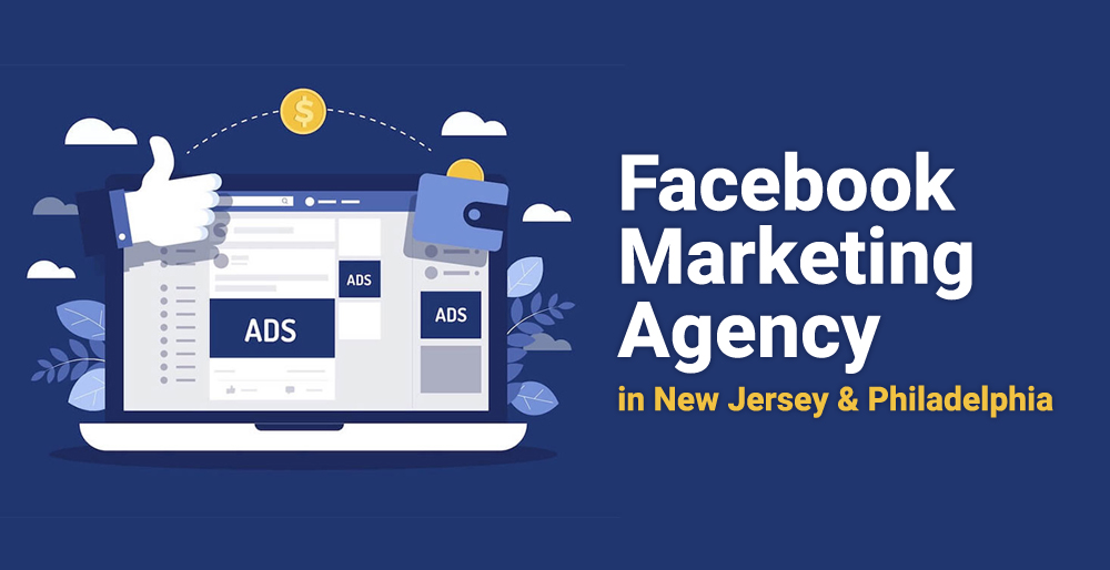 Facebook Marketing Agency in New Jersey & Philadelphia Facebook Marketing Agency in New Jersey & Philadelphia