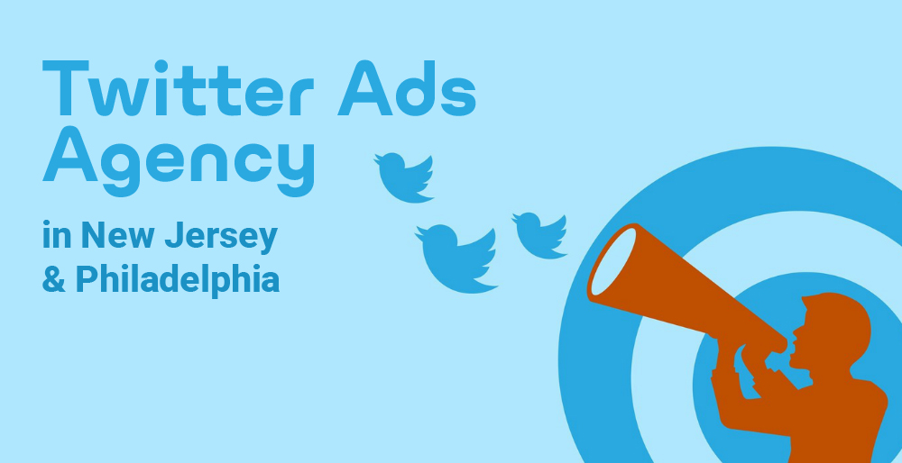 Twitter Ads Agency in New Jersey & Philadelphia