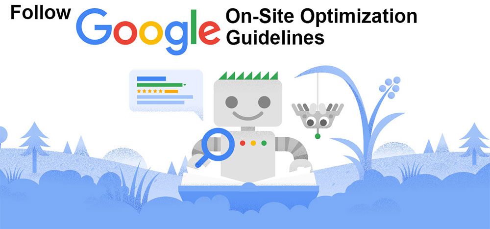 Follow Google’s On-Site Optimization Guidelines Follow Google’s On-Site Optimization Guidelines