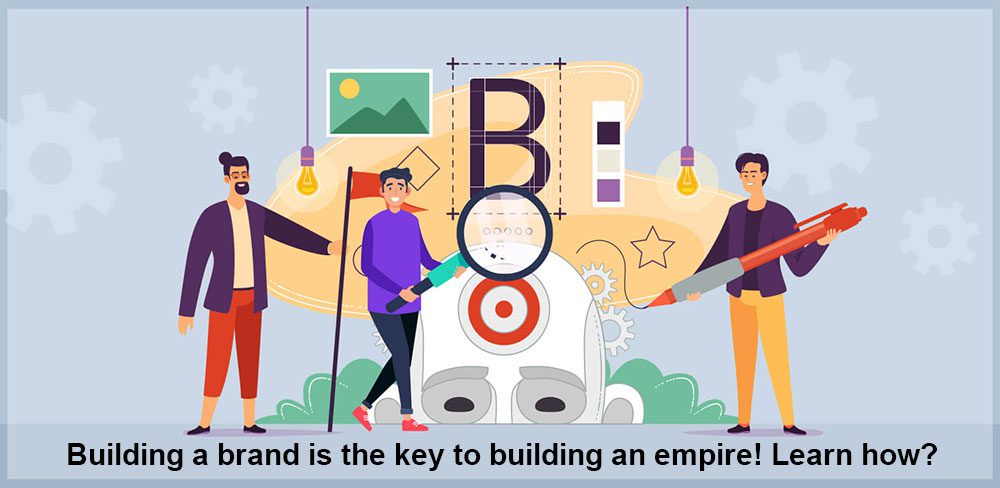 Building a brand is the key to building an empire! Learn how Building a brand is the key to building an empire! Learn how