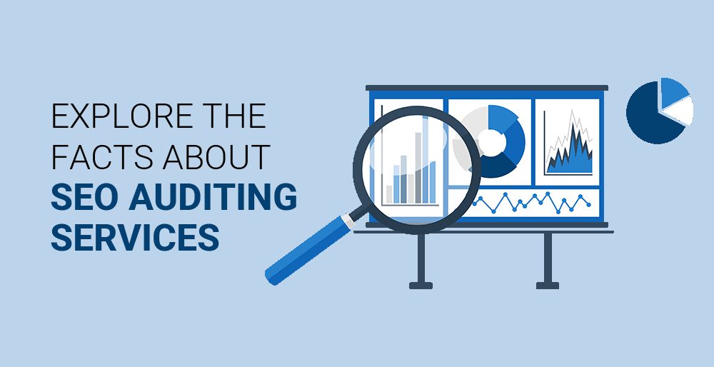Explore the facts about SEO Auditing Services Explore the facts about SEO Auditing Services