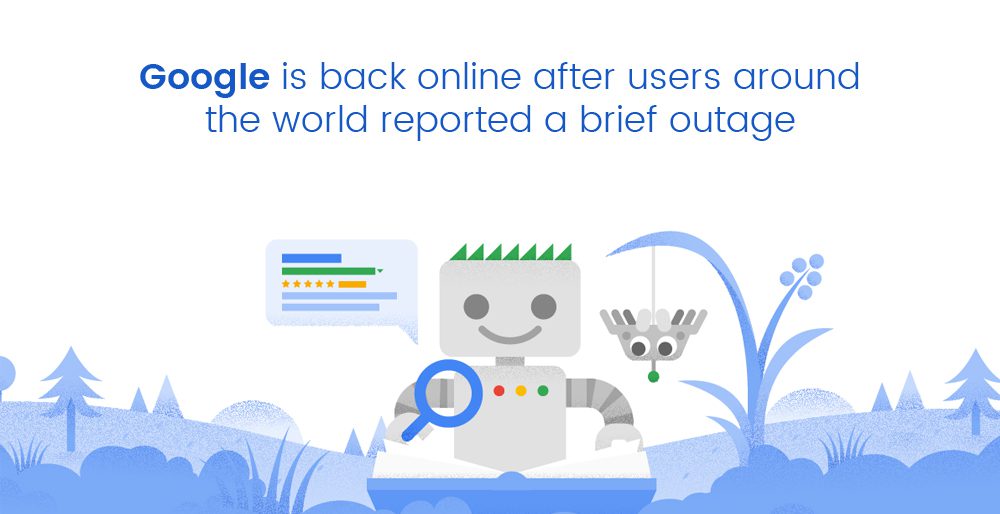Google is back online after users around the world reported a brief outage Google is back online after users around the world reported a brief outage