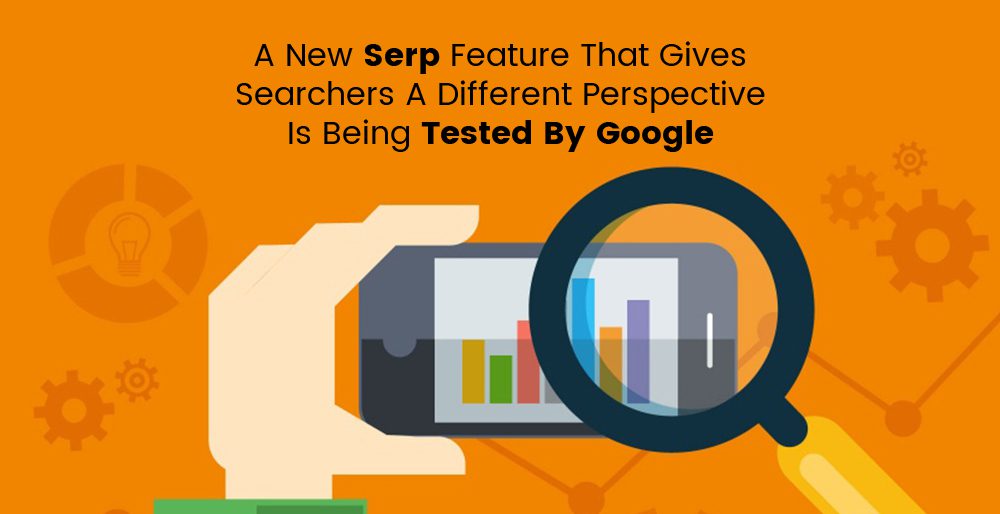 A New SERP Feature that gives searchers a different Perspective is being Tested By Google. A New SERP Feature that gives searchers a different Perspective is being Tested By Google.