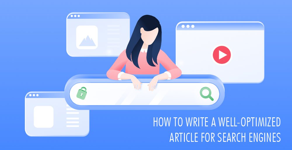 How to write a well-optimized article for Search Engines? How to write a well-optimized article for Search Engines?