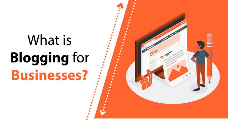 What is blogging for businesses? What is blogging for businesses?