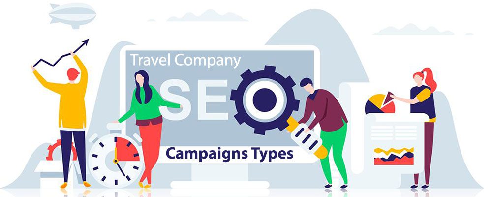Travel Company SEO Campaign Types Travel Company SEO Campaign Types