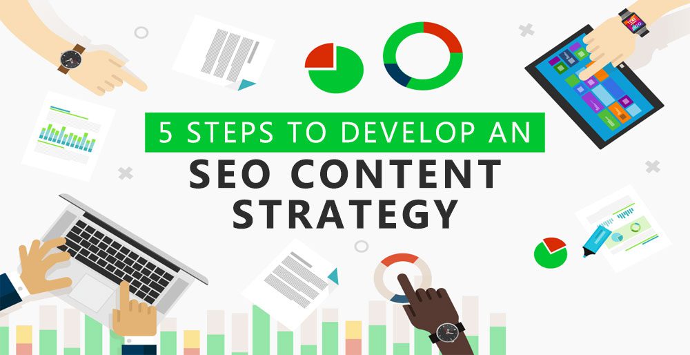5 Steps To Develop An SEO Content Strategy 5 Steps To Develop An SEO Content Strategy