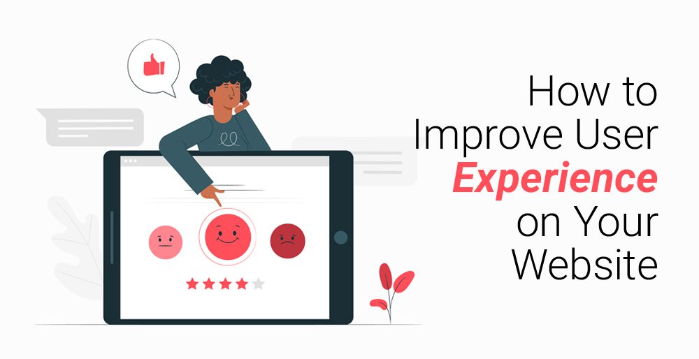 How to Improve User Experience on Your Website How to Improve User Experience on Your Website