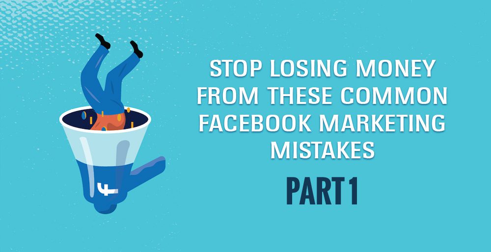 Stop Losing Money From These Common Facebook Marketing Mistakes - Part 1 Facebook Marketing Agency NJ