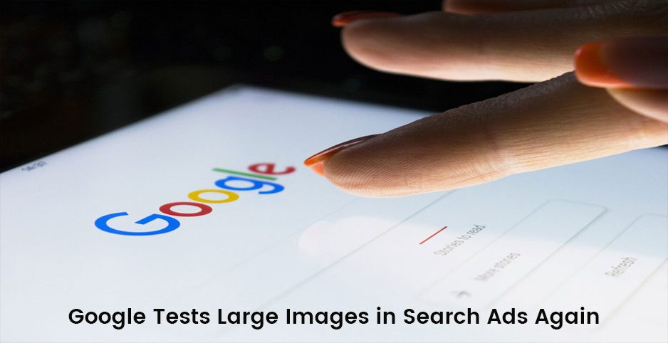 Google Tests Large Images in Search Ads Again Google Tests Large Images in Search Ads Again